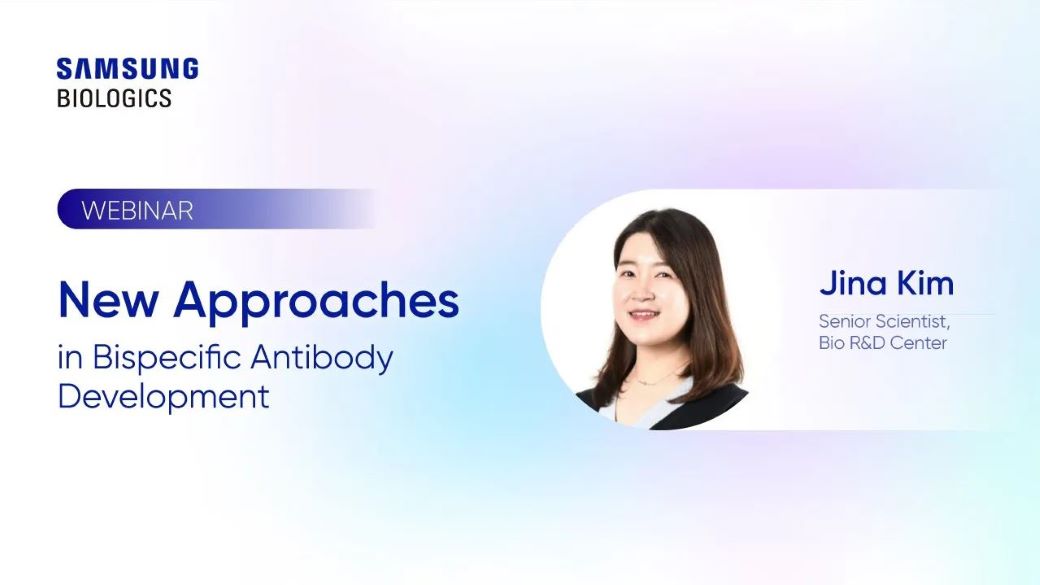SAMSUNG BILOLGICS - WEBINAR - New Approaches in Bispecific Antibody Development / Jina Kim senior Scientist, Bio R&amp;D Center