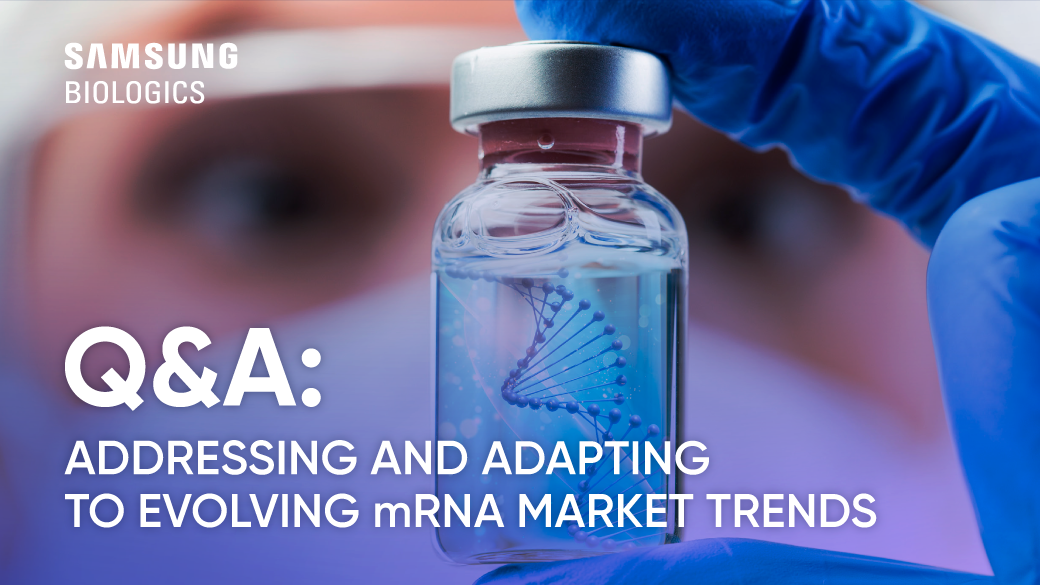 Q&A: ADDRESSING AND ADAPTING TO EVOLVING mRNA MARKET TRENDS