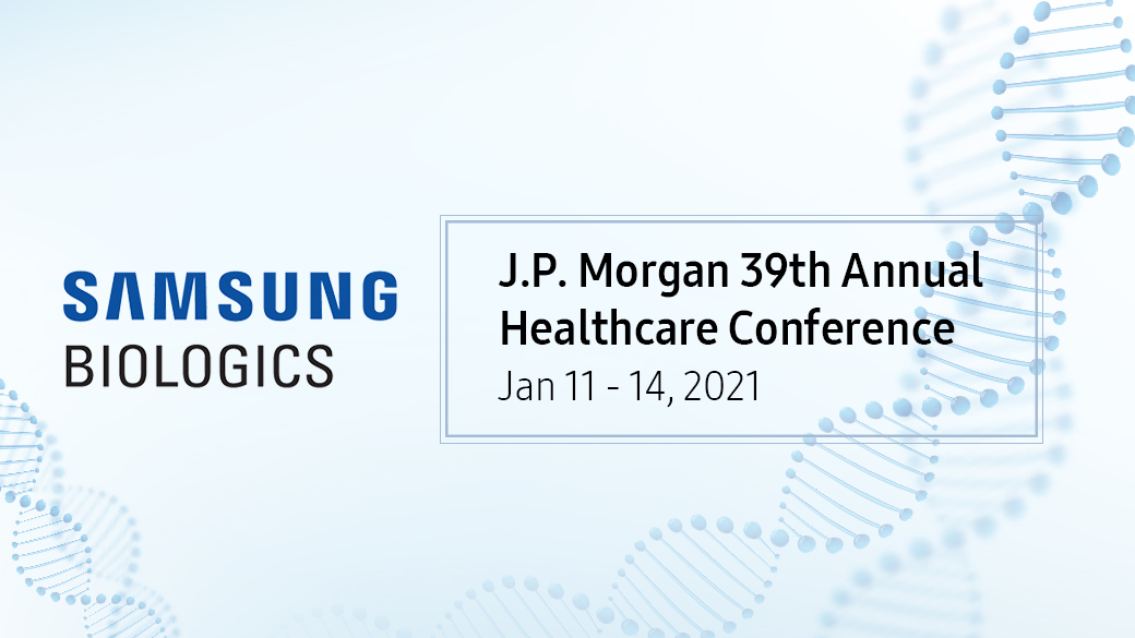 Samsung Biologics to Present at the 39th J.P. Morgan Healthcare Conference Jan 11-14, 2021