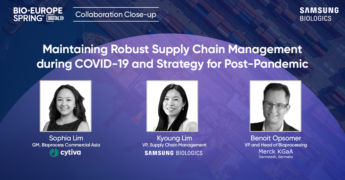 BIO-EUROPE SPRING(Collaboration Close-up) - Maintaining Robust Supply Chain Management during COVID-19 and Strategy for Post-Pandemic - Sophia Lim(GM, Bioprocess Commercial Asia - cytiva), Kyoung Lim(VP, Supply Chain Management - SAMSUNG BIOLOGICS), Benoit Opsomer(VP and Head of Bioprocessing - Merch KGaA Darmstadt, germany)