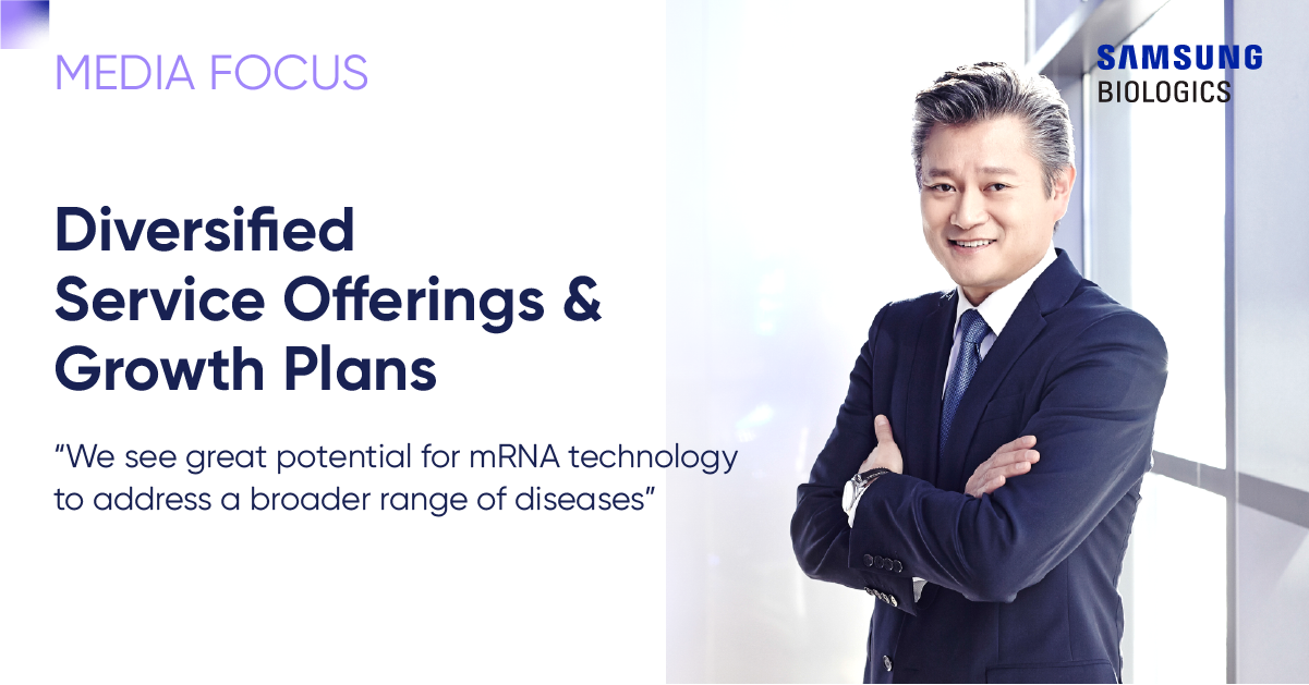 Diversified Service Offerings & Growth Plans We see great potential for mRNA technology to address a broader range of diseases. BioSpectrum_Asia_Interview_James Choi, Senior VP
