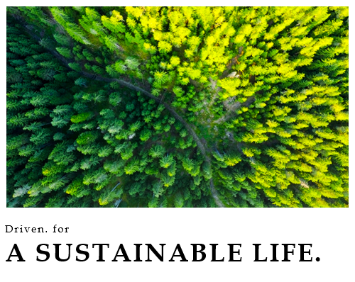Driven. for A SUSTAINABLE LIFE.