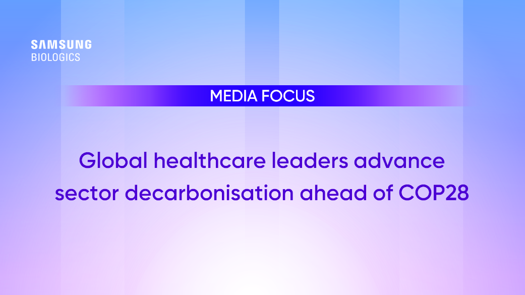 Media Focus - Global healthcare leaders advance sector decarbonisation ahead of COP28