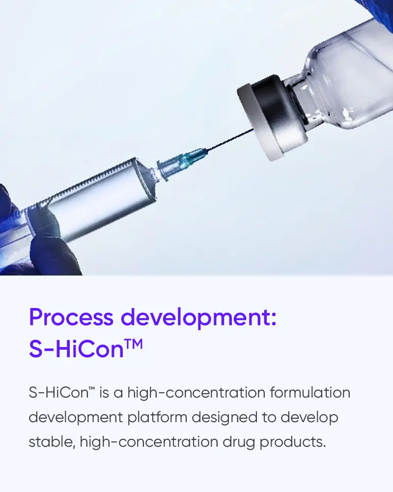 
			Process development:
			S-HiConT

			S-HiCon™ is a high-concentration formulation
			development platform designed to develop
			stable, high-concentration drug products.
		