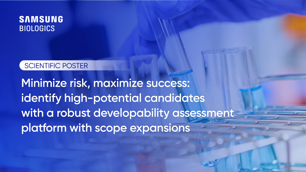 SCIENTIFIC POSTER - Minimize risk, maximize success: identify high-potential candidates with a robust developability assessment platform with scope expansions