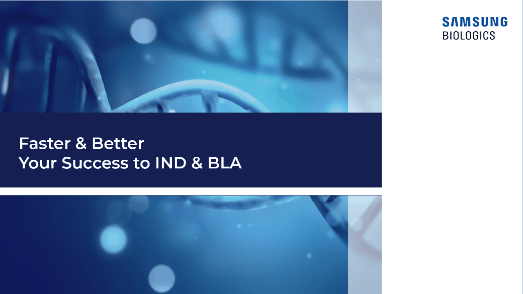 Faster & Better, Your Success to IND & BLA