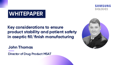 Key considerations to ensure product stability and patient safety in aseptic fill/finish manufacturing